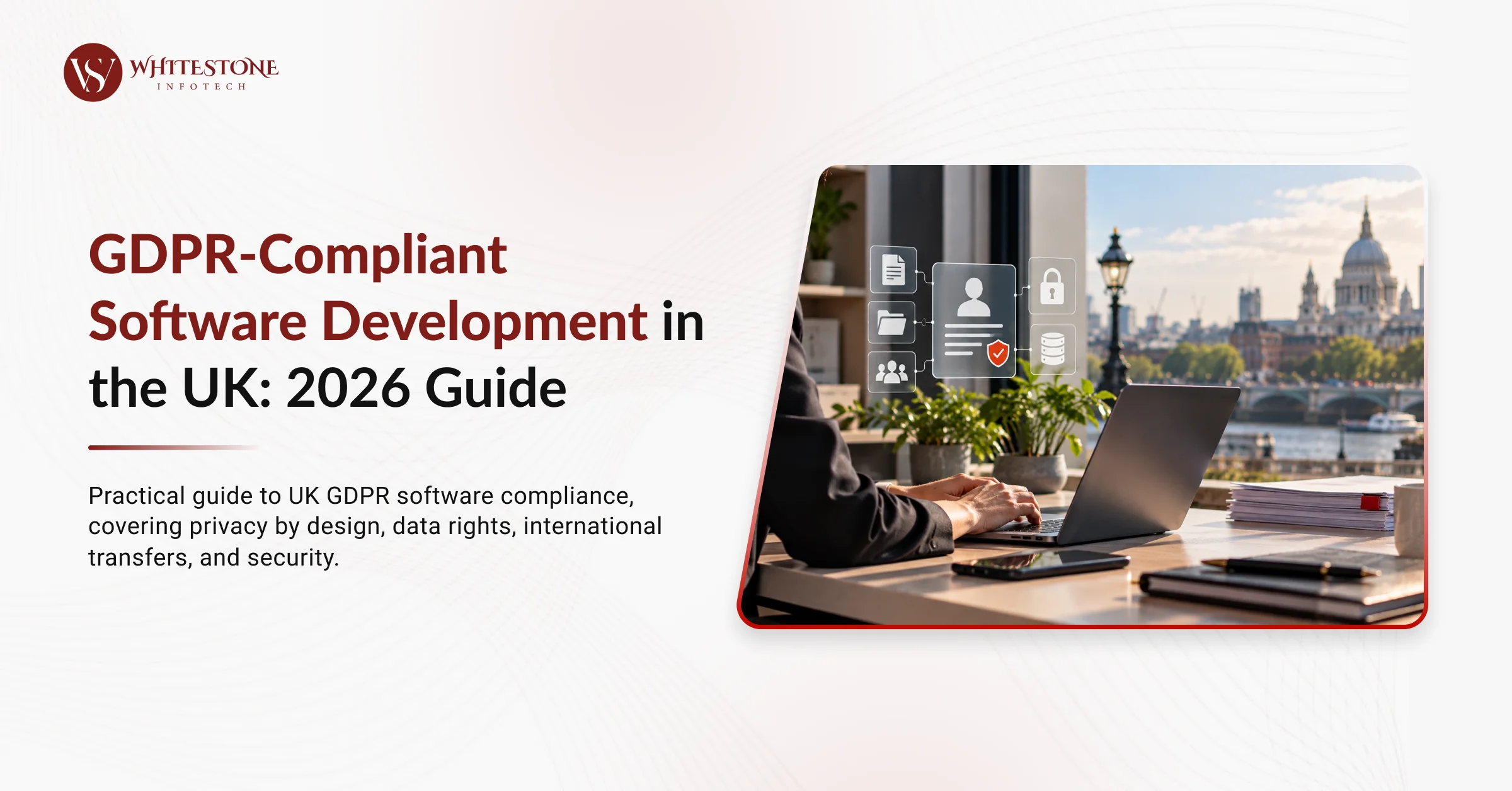 GDPR-Compliant Software Development in the UK: 2026 Guide